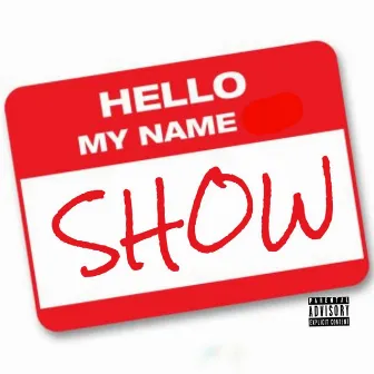 Hello My Name Show by Mynameshow