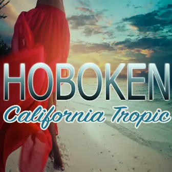 California Tropic by Hoboken