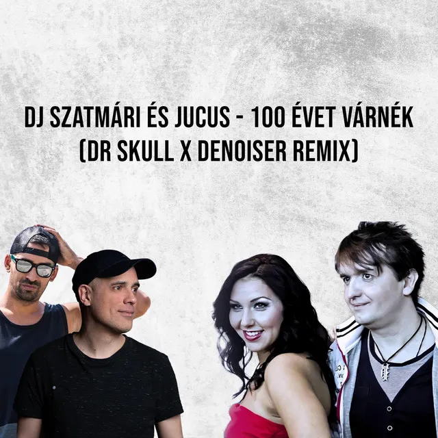 100 Évet Várnék (Dr Skull x Denoiser Remix Edit)