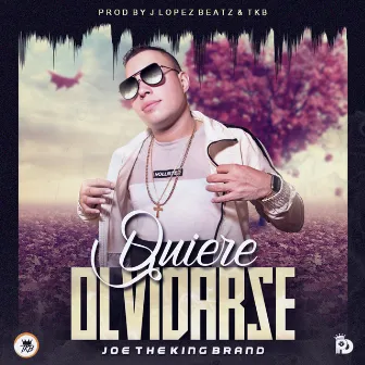 Quiere Olvidarse by Joe The King Brand