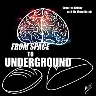 From Space to Underground by Creative Crishy