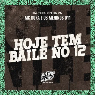 Hoje Tem Baile no 12 by Os Meninos 011