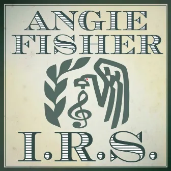 I.R.S. by Angie Fisher