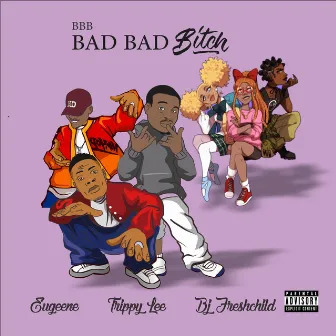 Bad Bad by Trippy Lee