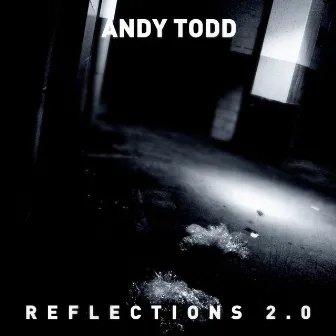 Reflections 2.0 by Andy Todd