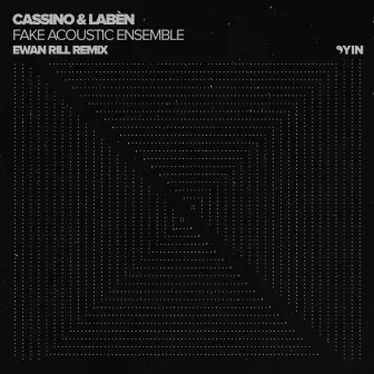 Fake Acoustic Ensemble (Ewan Rill Remix) by Cassino & Laben