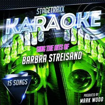 Stagetraxx Karaoke: Sing the Hits of Barbra Streisand (Karaoke Version) by Mark Wood