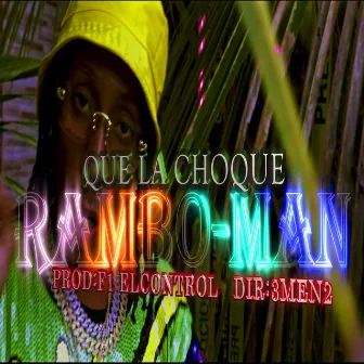 Que la Choque by Rambo Man