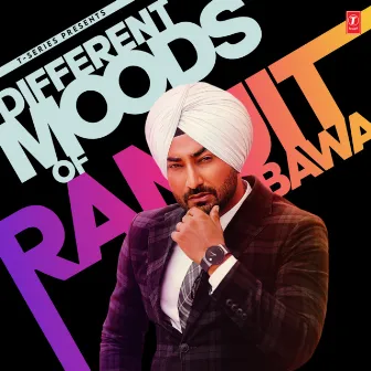 Different Moods Of Ranjit Bawa by Ranjit Bawa