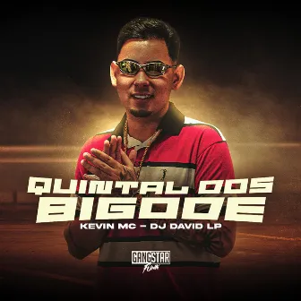 Quintal dos Bigode by Keev MC