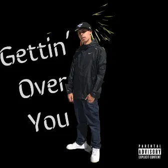 Gettin' Over You by Yung Whiskee