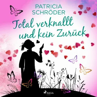 Total verknallt und kein Zurück by Patricia Schröder