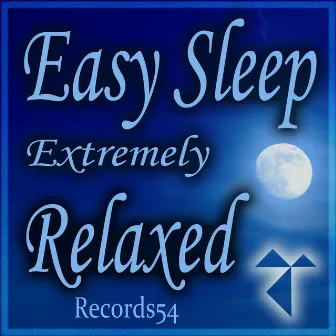 Easy Sleep: Extremely Relaxed by Dr. Tiefschlaf