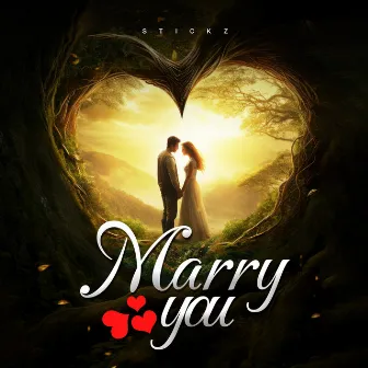 MARRY YOU by Stickz