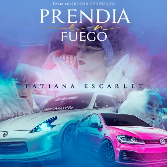 Prendia En Fuego by Tatiana Escarlet