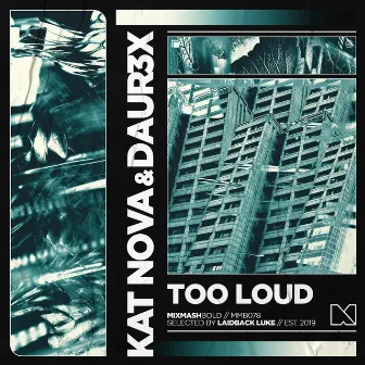 Too Loud by Kat Nova