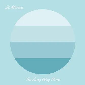 The Long Way Home by St. Marcus