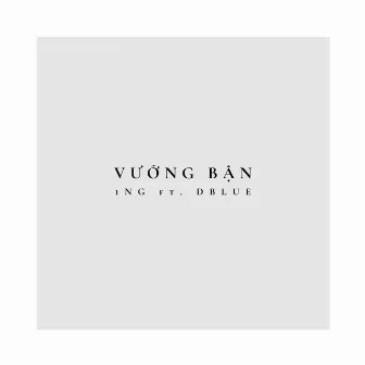 Vướng Bận by D Blue