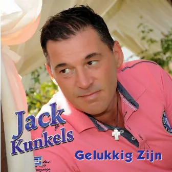 Gelukkig zijn by Jack Kunkels