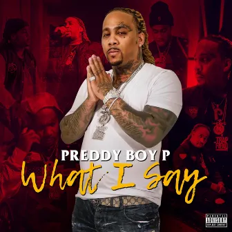 What I Say by Preddy Boy P