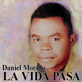 La Vida Pasa by Daniel Morillo