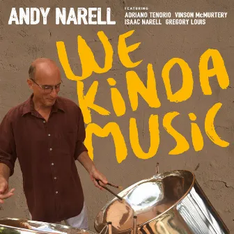 We Kinda Music by Andy Narell