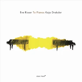 To Pianos by Eve Risser