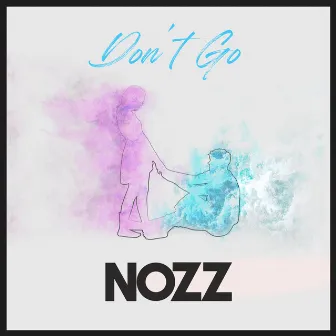 Don't Go by Nozz