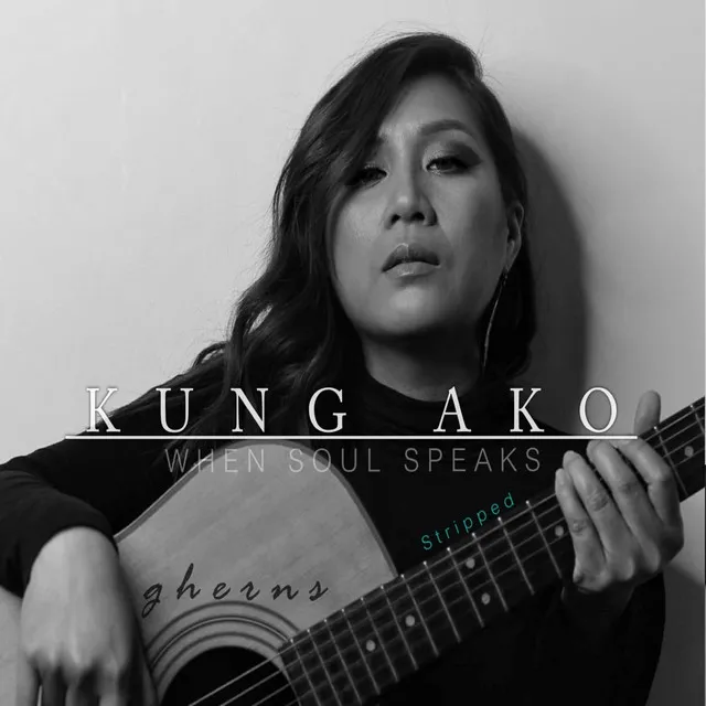 Kung Ako - When Soul Speaks - Stripped Version