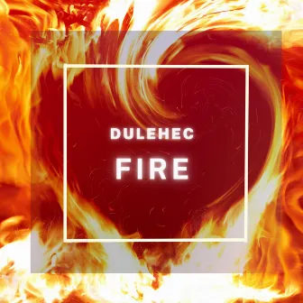 Fire by Dulehec