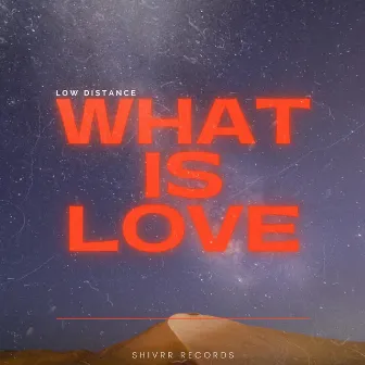 What Is Love by Low Distance