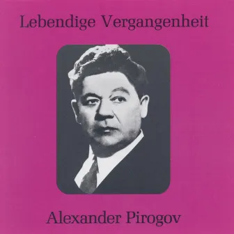 Lebendige Vergangenheit - Alexander Pirogov by Alexander Pirogov