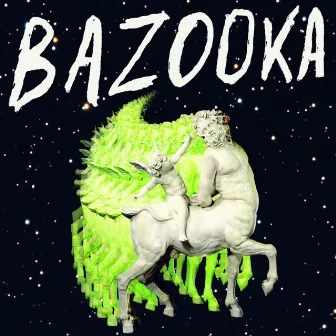 Bazooka by Bazooka