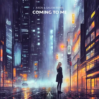 Coming To Me by A3ON