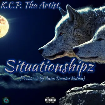 Situationshipz (Produced by Anno Domini Nation) [Radio Edit] by K.C.P. Tha Artist.