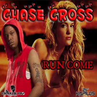 Run Come - Single by Chase Cross