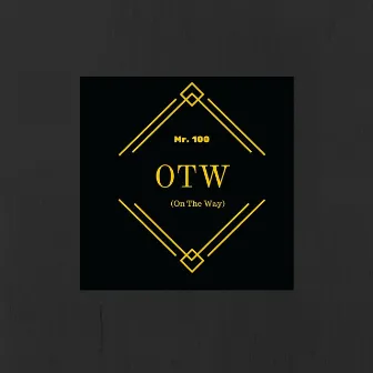 OTW (On the Way) by Mr. 100