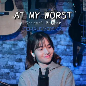 At My Worst by Kristel Fulgar