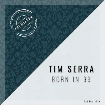 Born in 93 Remixes by Tim Serra