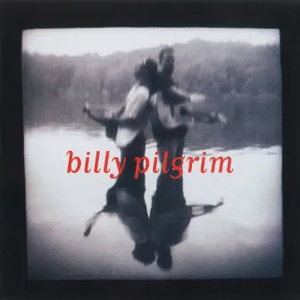 Billy Pilgrim by Billy Pilgrim