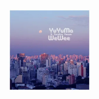 WeWee EP by YuYuMa