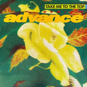 Take Me to the Top (Robert Levy Provençal Remix) by Advance