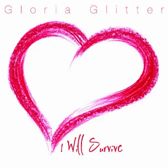 I Will Survive by Gloria Glitter