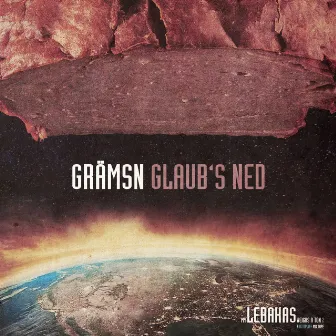 Glaub's ned by Grämsn