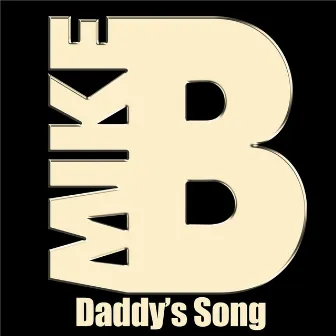 Daddy's Song by Mike B.