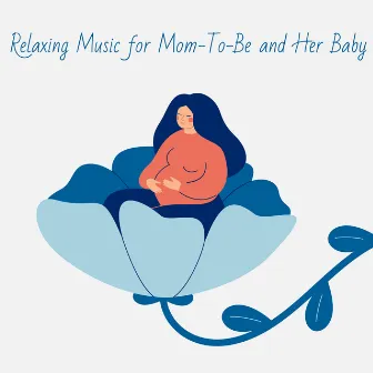 Relaxing Music for Mom-To-Be and Her Baby by Future Moms Academy