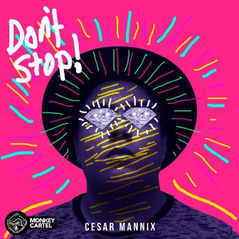 Don't Stop! by Cesar Mannix