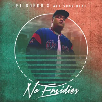 No Envidies by El Gordo S Aka Sony Beat