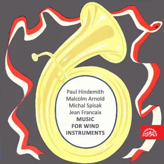 Hindemith, Arnold, Spisak, Francaix: Music for Wind Instruments by The Czech Philharmonic Wind Quintet