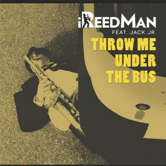 Throw Me Under the Bus (feat. Jack Jr.) by Ireedman